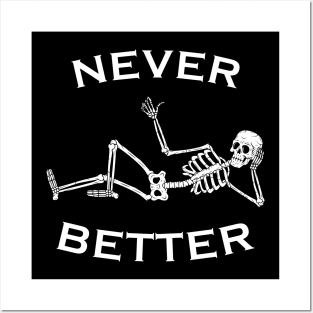 Never better Funny Skeleton Halloween Posters and Art